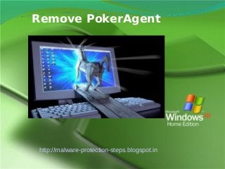 Remove PokerAgent




 http://malware-protection-steps.blogspot.in
 