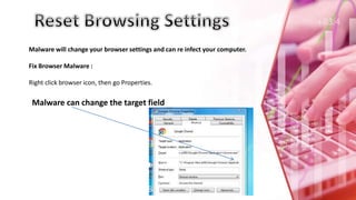 Malware will change your browser settings and can re infect your computer.
Fix Browser Malware :
Right click browser icon, then go Properties.
Malware can change the target field
 