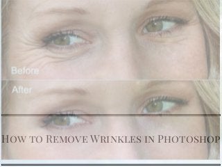 How to Remove Wrinkles in Photoshop
 