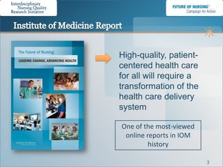 High-quality, patient-
centered health care
for all will require a
transformation of the
health care delivery
system

One of the most-viewed
 online reports in IOM
         history

                         3
 