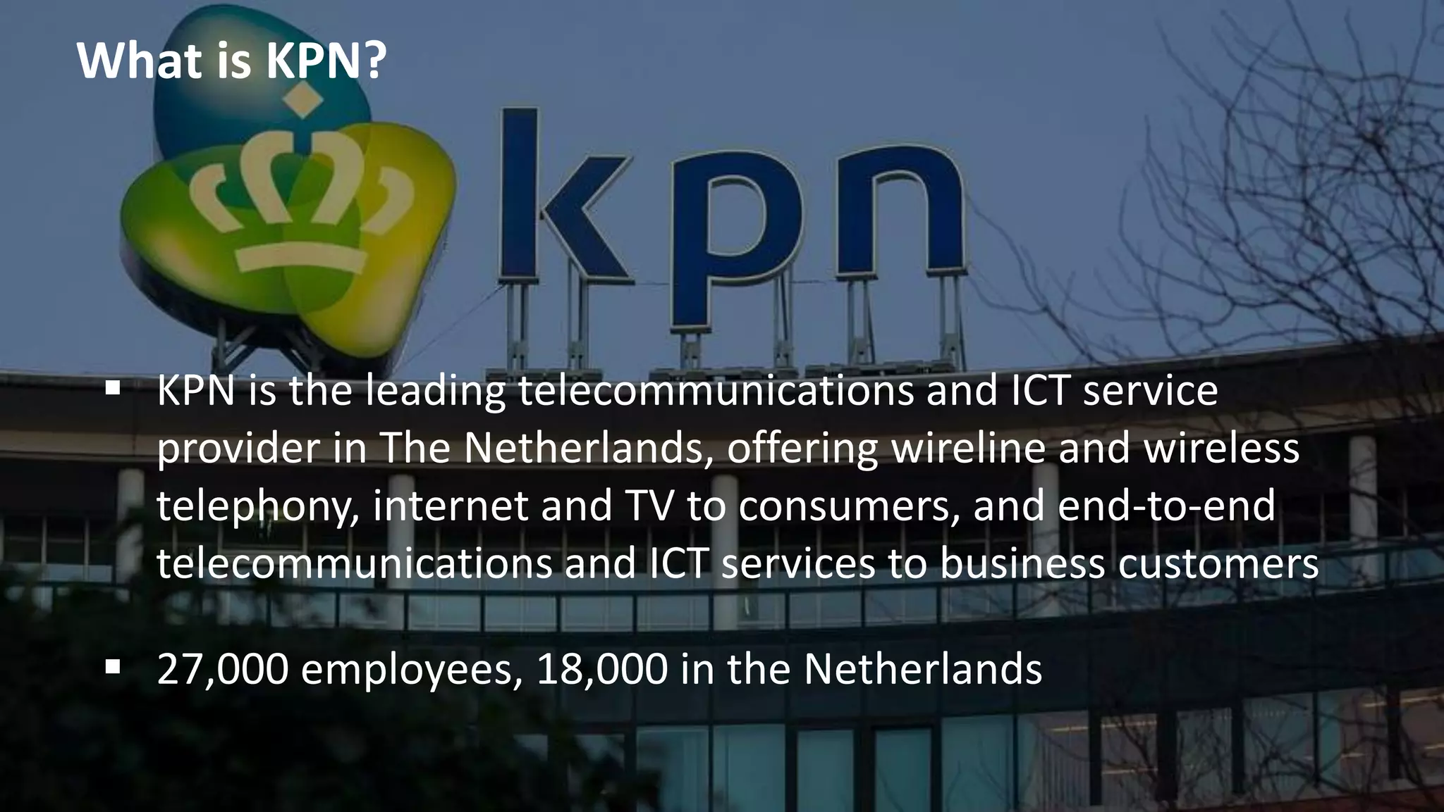 5 © 2015 CA. ALL RIGHTS RESERVED.@ROBINBLEEKER #CAWORLD
What is KPN?
 KPN is the leading telecommunications and ICT service
provider in The Netherlands, offering wireline and wireless
telephony, internet and TV to consumers, and end-to-end
telecommunications and ICT services to business customers
 27,000 employees, 18,000 in the Netherlands
 