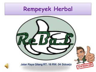 Rempeyek Herbal




Jalan Raya Gilang RT. 16 RW. 04 Sidoarjo
 