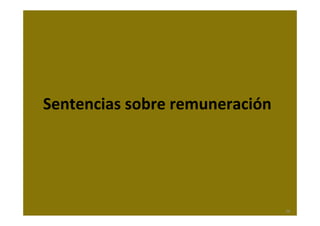 Sentencias sobre remuneración




                                28
 