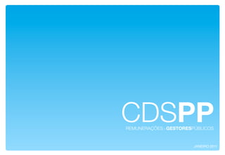 CDSPP!
REMUNERAÇÕESdeGESTORESPÚBLICOS!


                        JANEIRO 2011!
 