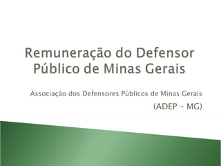 Associação dos Defensores Públicos de Minas Gerais (ADEP – MG) 