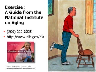 Exercise :  A Guide from the  National Institute  on Aging  (800) 222-2225  http://www.nih.gov/nia 