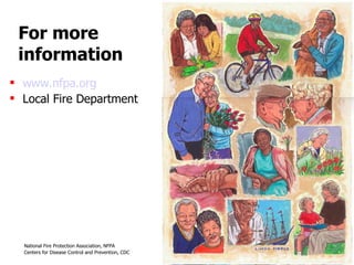 For more information  www.nfpa.org Local Fire Department 