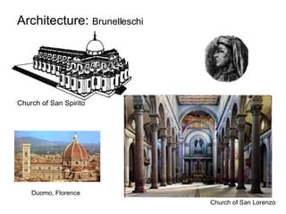Architecture:  Brunelleschi Church of San Spirito Church of San Lorenzo Duomo, Florence 