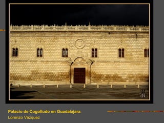 Palacio de Cogolludo en Guadalajara.
Lorenzo Vázquez
 