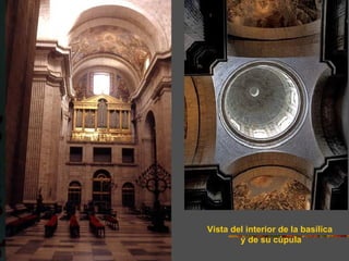 Vista del interior de la basílica
        y de su cúpula
 