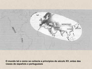 O mundo tal e como se coñecía a principios do século XV, antes das viaxes de españois e portugueses 