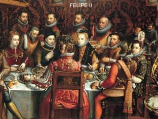 FELIPE II
 