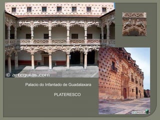 Palacio do Infantado de GuadalaxaraPLATERESCO