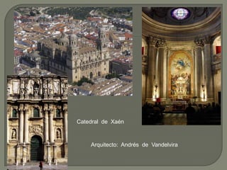 Catedral de Xaén



    Arquitecto: Andrés de Vandelvira
 