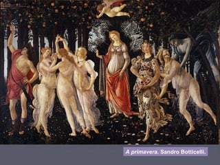 A primavera. Sandro Botticelli.
 