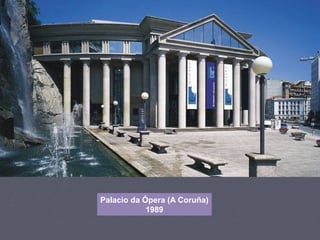 Palacio da Ópera (A Coruña)
1989
 