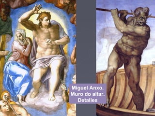 Miguel Anxo.
Muro do altar.
Detalles
 