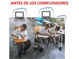 ANTES DE LOS COMPUTADORES