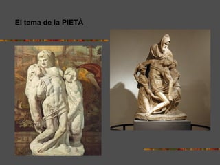 El tema de la PIETÁ
 