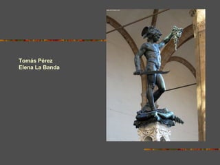 Tomás Pérez
Elena La Banda
 