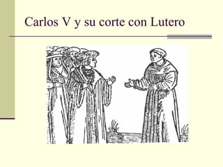 Carlos V y su corte con Lutero 