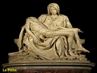 La Pieta
 