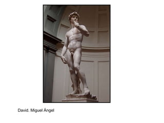 David. Miguel Ángel 