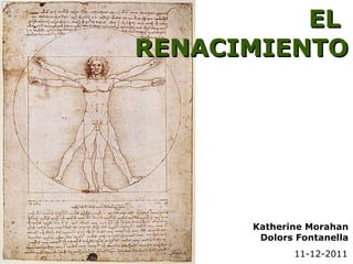 EL  RENACIMIENTO Katherine Morahan Dolors Fontanella 11-12-2011 