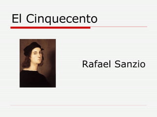 El Cinquecento Rafael Sanzio 