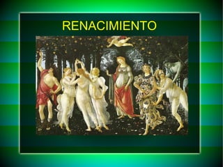 RENACIMIENTO

 