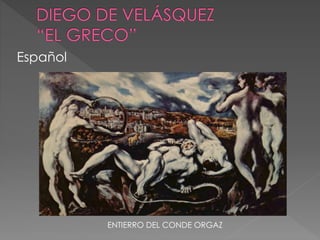 Español
ENTIERRO DEL CONDE ORGAZ