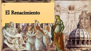 El Renacimiento
 