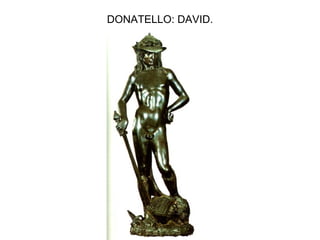DONATELLO: DAVID. 