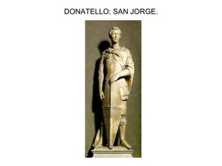 DONATELLO: SAN JORGE. 