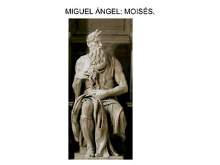 MIGUEL ÁNGEL: MOISÉS. 