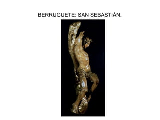 BERRUGUETE: SAN SEBASTIÁN. 