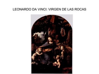 LEONARDO DA VINCI: VIRGEN DE LAS ROCAS 