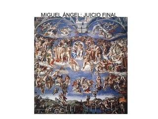 MIGUEL ÁNGEL: JUICIO FINAL 