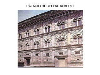 PALACIO RUCELLAI. ALBERTI 