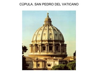 CÚPULA. SAN PEDRO DEL VATICANO 