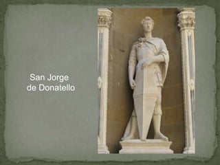 San Jorge
de Donatello
 