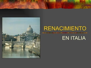 RENACIMIENTO EN ITALIA 