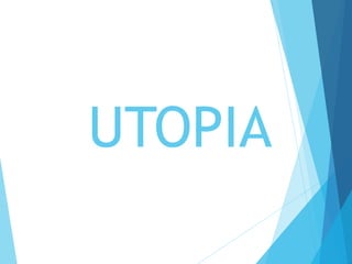 UTOPIA
 