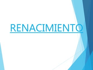 RENACIMIENTO
 