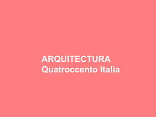 ARQUITECTURA Quatroccento Italia 