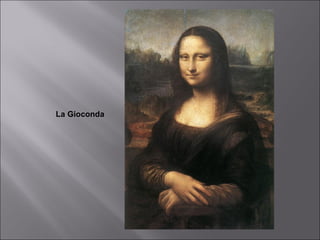 La Gioconda
 