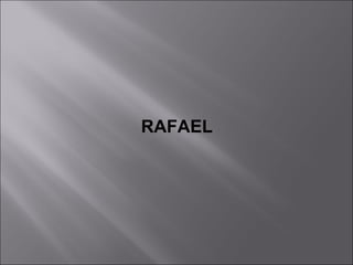 RAFAEL
 