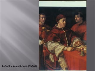 León X y sus sobrinos (Rafael)
 