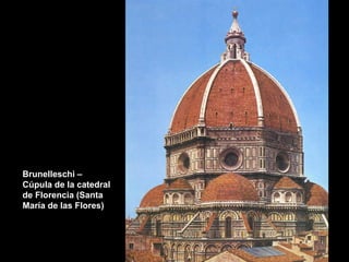 Brunelleschi – Cúpula de la catedral de Florencia (Santa María de las Flores) 