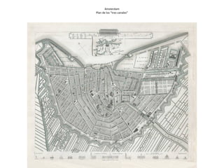 Amsterdam
Plan de los “tres canales”
 